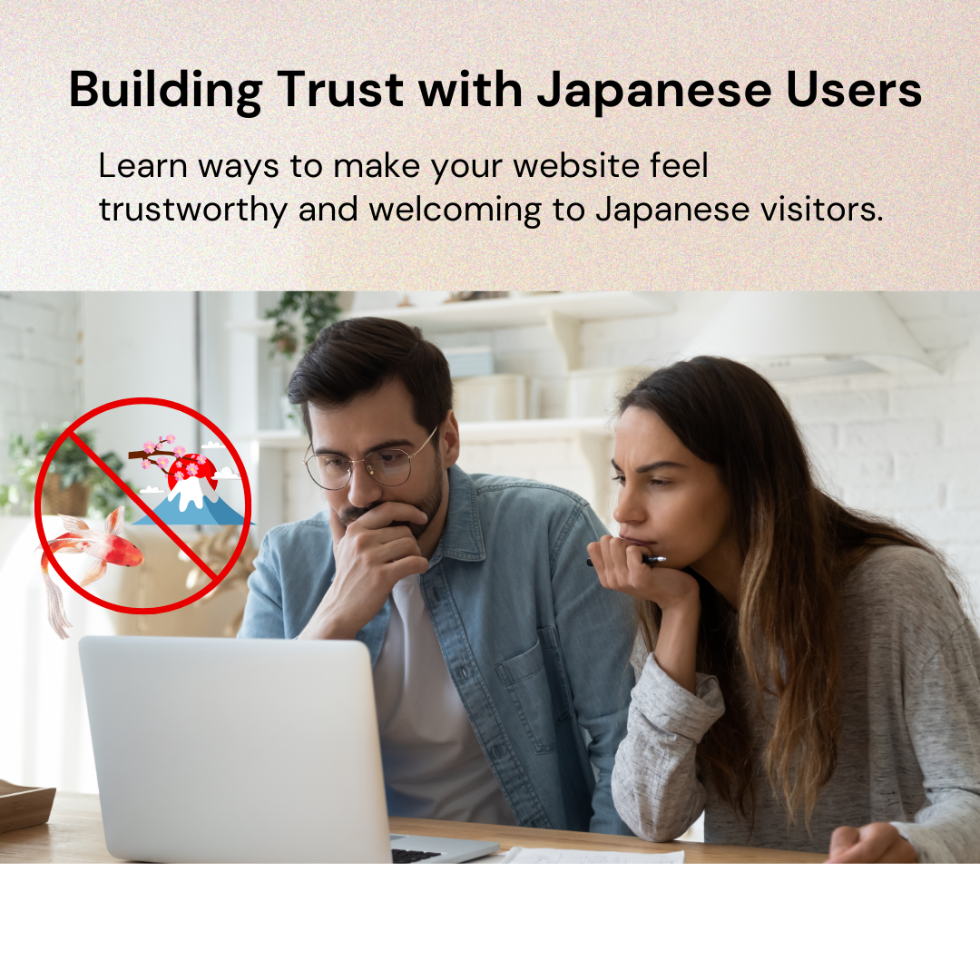 Build Trust with Japanese Users